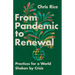 From Pandemic to Renewal: Practices for a World Shaken by Crisis