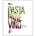 Pasta, Pane, Vino: Deep Travels Through Italy's Food Culture