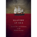 Slavery at Sea: Terror, Sex, and Sickness in the Middle Passage