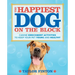 The Happiest Dog on the Block: Canine Enrichment Activities to Keep Your Pet Young and Healthy