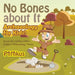 No Bones about It - Archaeology for Kids!: Science for Children Edition - Children's Archaeology Books