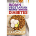Indian Vegetarian Recipes to Manage Diabetes: Delicious Superfoods Based Vegetarian Recipes for Diabetes