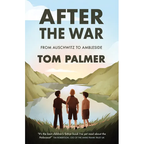 After the War: From Auschwitz to Ambleside