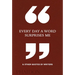 Every Day a Word Surprises Me & Other Quotes by Writers