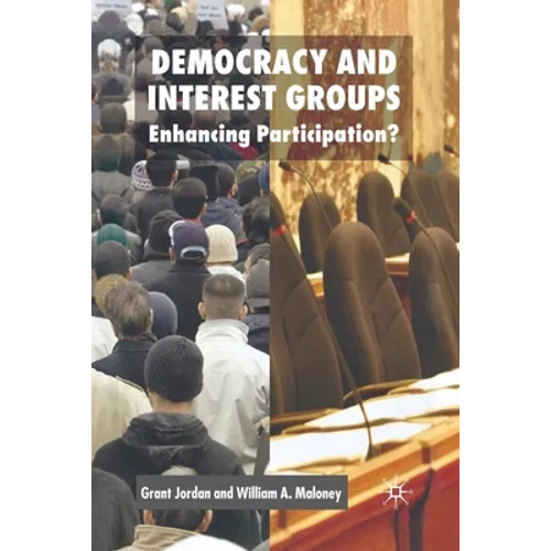 Democracy and Interest Groups: Enhancing Participation?