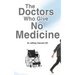 The Doctors Who Give No Medicine: The science and results of Upper Cervical Spinal Care