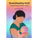 Breastfeeding Grief: Understanding and Recovery