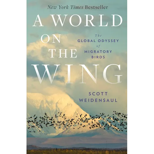 A World on the Wing: The Global Odyssey of Migratory Birds