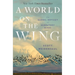 A World on the Wing: The Global Odyssey of Migratory Birds