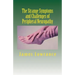 The Strange Symptoms and Challenges of Peripheral Neuropathy: Unusual Manifestations of Malfunctioning Nerves as Related by a PN Patient