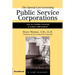 The Special Law Governing Public Service Corporations, Volume 1: And All Others Engaged in Public Employment