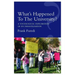 What's Happened To The University?: A sociological exploration of its infantilisation