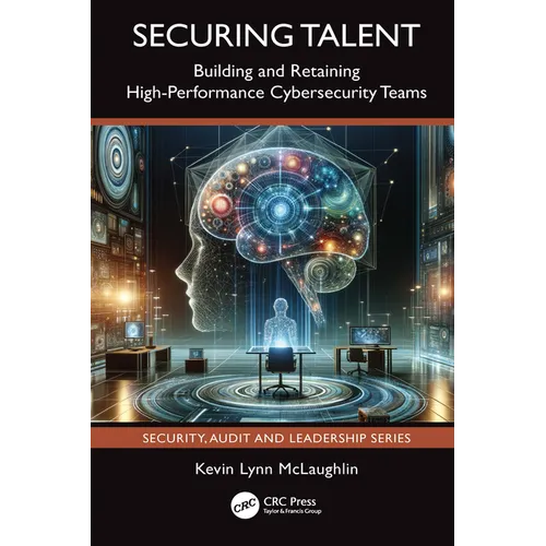 Securing Talent: Building and Retaining High-Performance Cybersecurity Teams