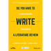 So, You Have to Write a Literature Review: A Guided Workbook for Engineers