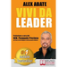 Vivi da Leader: 3 Storie e Strumenti di Coaching Per Diventare Leader di Te Stesso e Degli Altri Nel Business e Nella Vita