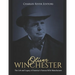 Oliver Winchester: The Life and Legacy of America's Famous Rifle Manufacturer