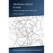 Palestinian Citizens in Israel: A History Through Fiction, 1948-2010