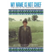 My Name Is Not Chief: The Life of an American Indian