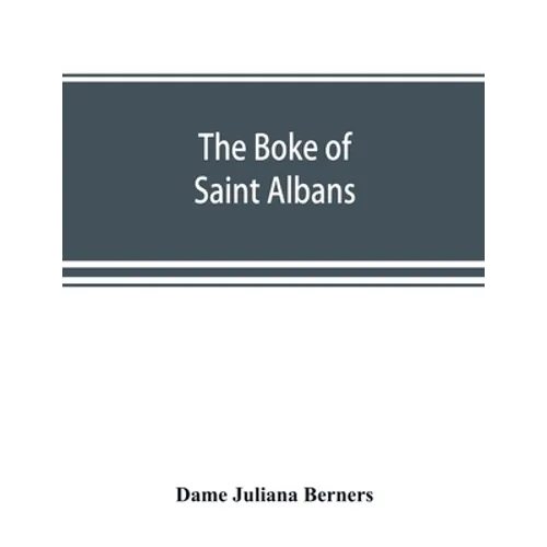 The boke of Saint Albans