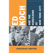 Ed Koch and the Rebuilding of New York City