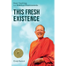 This Fresh Existence: Heart Teachings from Bhikkhuni Dhammananda