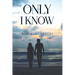 Only I know