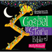 The Gospel Story Bible: Discovering Jesus in the Old and New Testaments