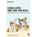 Long Lives Are for the Rich: Aging, the Life Course, and Social Justice