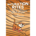Maturation Rites