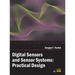 Digital Sensors and Sensor Systems: Practical Design
