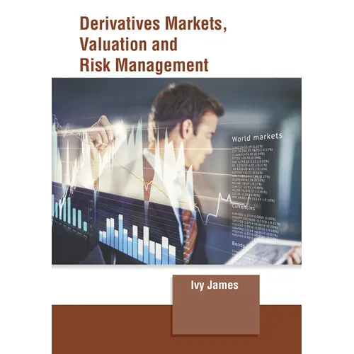 Derivatives Markets, Valuation and Risk Management