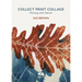 Collect Print Collage: Printing with Nature