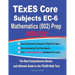TExES Core Subjects EC-6 Mathematics (802) Prep 2020-2021: The Most Comprehensive Review and Ultimate Guide to the TExES Math Test