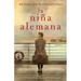 La Niña Alemana (the German Girl Spanish Edition): Novela