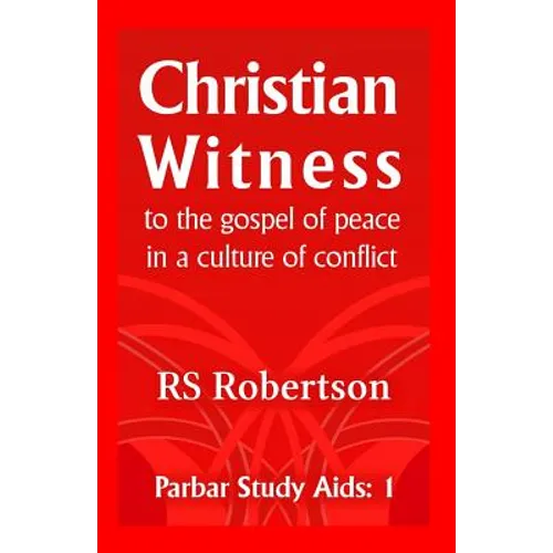 Christian Witness: to the gospel of peace in a culture of conflict