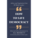How to Save Democracy: Advice and Inspiration from 95 World Leaders