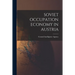 Soviet Occupation Economy in Austria
