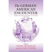 The German-American Encounter: Conflict and Cooperation Between Two Cultures, 1800-2000