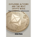 Exploring Altcoins and the Next Crypto Wave: Altcoins: Investing in the future of cryptocurrencies