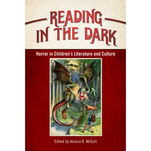 Reading in the Dark: Horror in Children's Literature and Culture