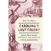 Carolina's Lost Colony: Stuarts Town and the Struggle for Survival in Early South Carolina