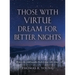 Those With Virtue Dream For Better Nights
