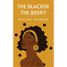 The Blacker the Berry