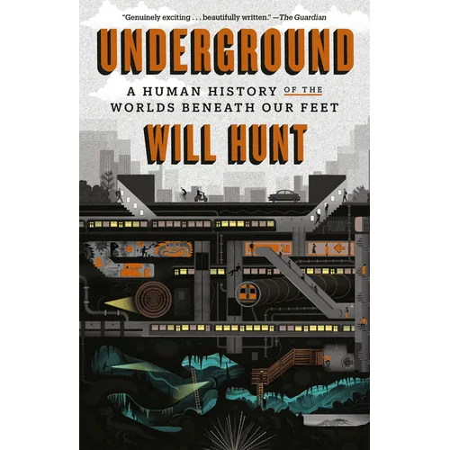Underground: A Human History of the Worlds Beneath Our Feet