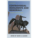 Controversial Monuments and Memorials: A Guide for Community Leaders