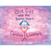 Blue Girl and the Broken Heart