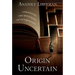 Origin Uncertain: Unraveling the Mysteries of Etymology