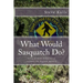 What Would Sasquatch Do?: Using Primate Behavior to Look at the Bigfoot Mystery