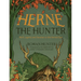 Herne the Hunter: Myth, Legend, and Devotion to the Horned God