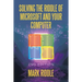 Solving the Riddle of Microsoft and Your Computer: 2Nd Edition